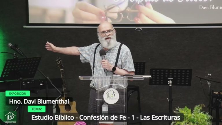 Estudio Bíblico – Confesión de Fe – 1 – Las Escrituras # Hno. Davi Blumenthal # 24/06/2026